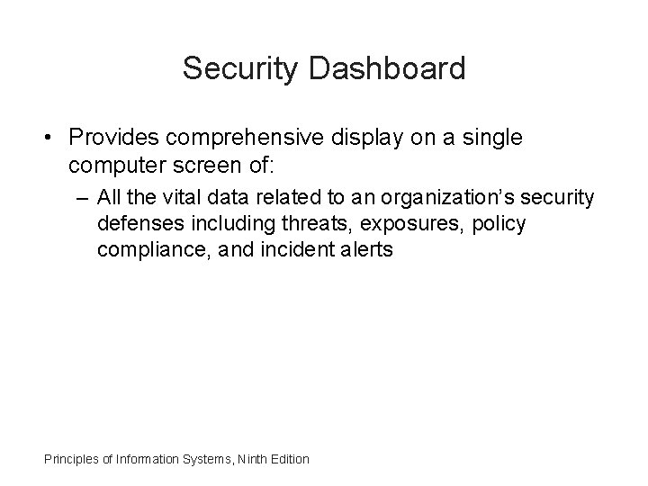 Security Dashboard • Provides comprehensive display on a single computer screen of: – All Security Dashboard • Provides comprehensive display on a single computer screen of: – All