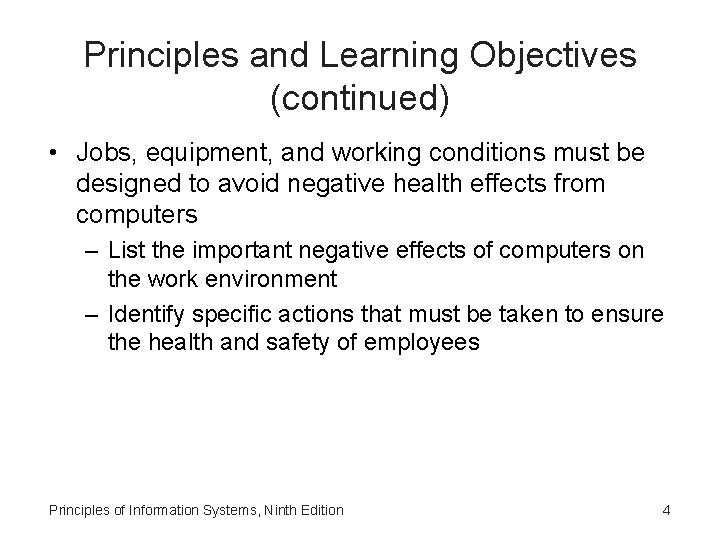 Principles and Learning Objectives (continued) • Jobs, equipment, and working conditions must be designed Principles and Learning Objectives (continued) • Jobs, equipment, and working conditions must be designed