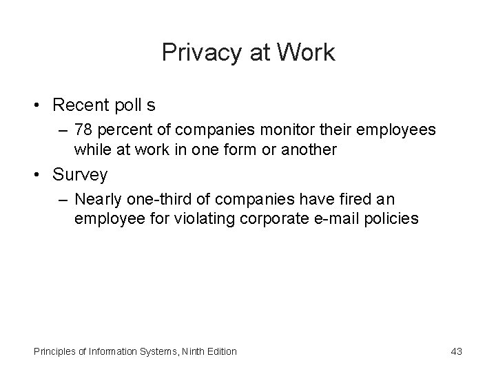 Privacy at Work • Recent poll s – 78 percent of companies monitor their Privacy at Work • Recent poll s – 78 percent of companies monitor their