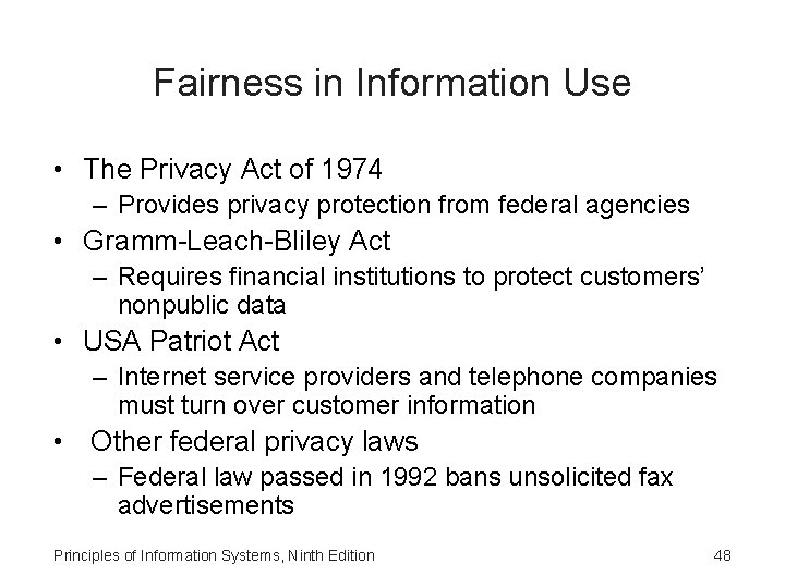 Fairness in Information Use • The Privacy Act of 1974 – Provides privacy protection Fairness in Information Use • The Privacy Act of 1974 – Provides privacy protection
