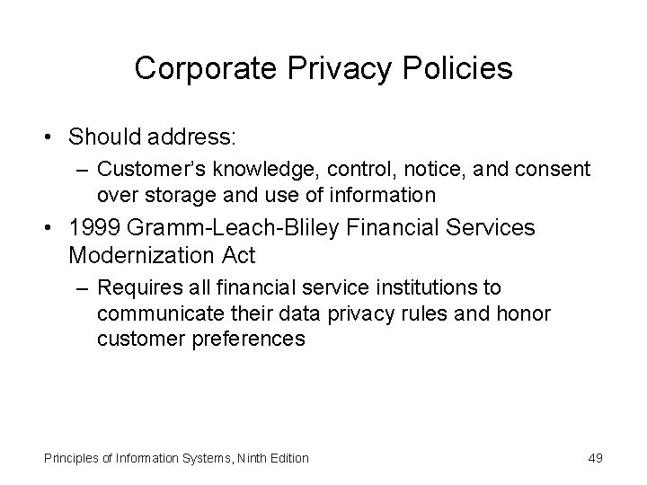 Corporate Privacy Policies • Should address: – Customer’s knowledge, control, notice, and consent over Corporate Privacy Policies • Should address: – Customer’s knowledge, control, notice, and consent over