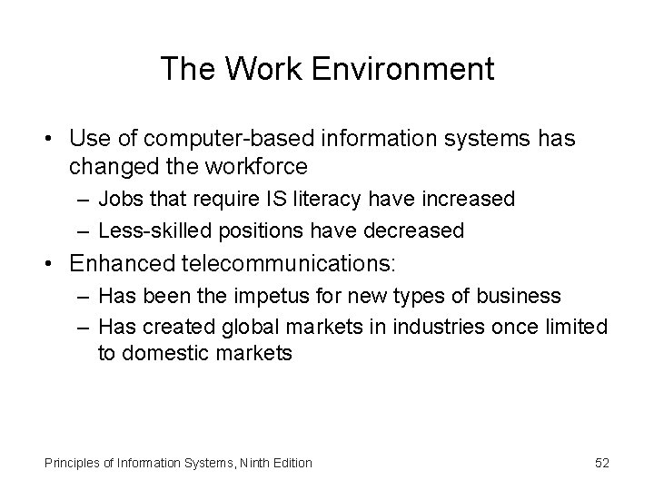 The Work Environment • Use of computer-based information systems has changed the workforce – The Work Environment • Use of computer-based information systems has changed the workforce –