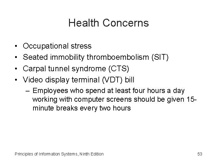 Health Concerns • • Occupational stress Seated immobility thromboembolism (SIT) Carpal tunnel syndrome (CTS) Health Concerns • • Occupational stress Seated immobility thromboembolism (SIT) Carpal tunnel syndrome (CTS)