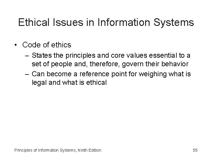 Ethical Issues in Information Systems • Code of ethics – States the principles and Ethical Issues in Information Systems • Code of ethics – States the principles and