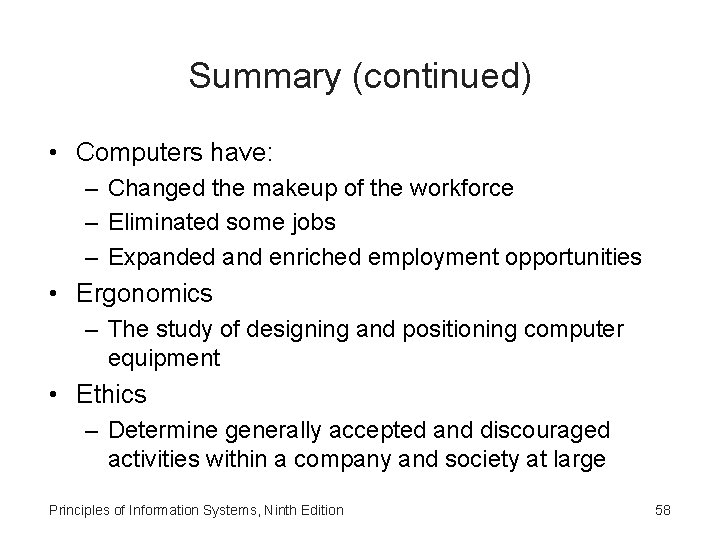 Summary (continued) • Computers have: – Changed the makeup of the workforce – Eliminated Summary (continued) • Computers have: – Changed the makeup of the workforce – Eliminated