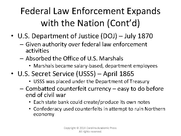 Federal Law Enforcement Expands with the Nation (Cont’d) • U. S. Department of Justice