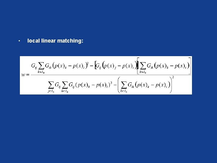  • local linear matching: 