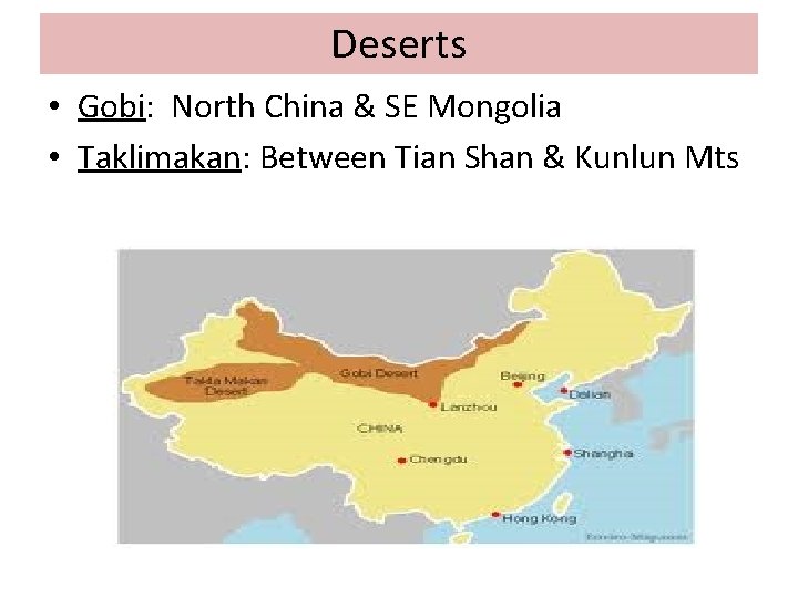 Deserts • Gobi: North China & SE Mongolia • Taklimakan: Between Tian Shan &