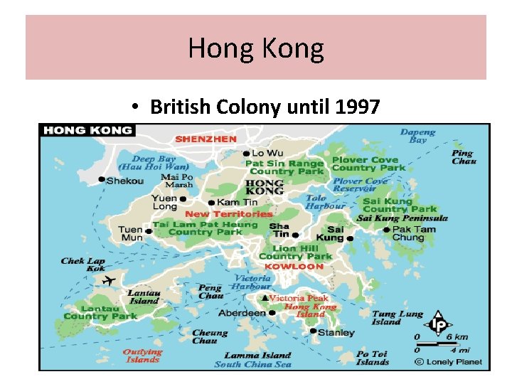 Hong Kong • British Colony until 1997 