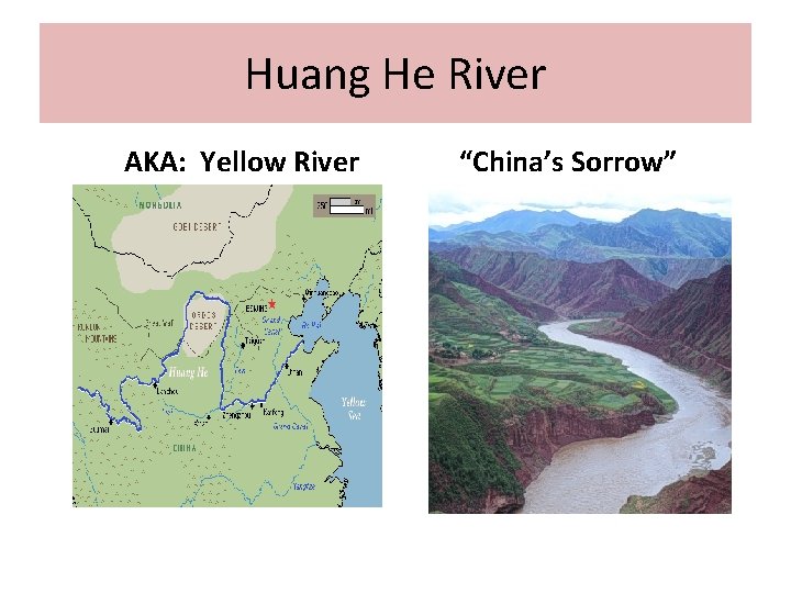 Huang He River AKA: Yellow River “China’s Sorrow” 
