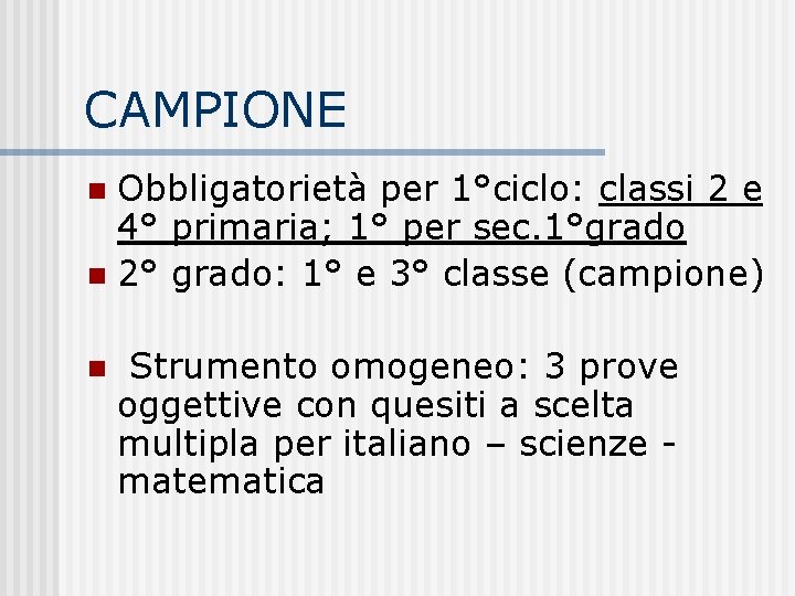 CAMPIONE Obbligatorietà per 1°ciclo: classi 2 e 4° primaria; 1° per sec. 1°grado n