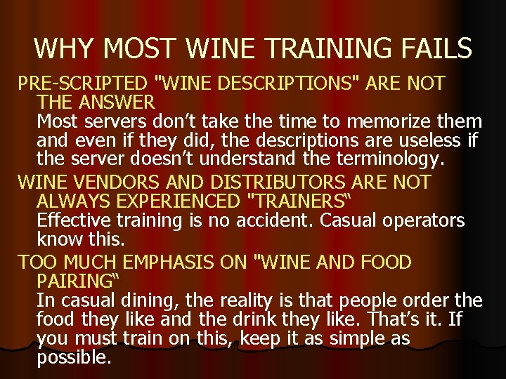WHY MOST WINE TRAINING FAILS PRE-SCRIPTED "WINE DESCRIPTIONS" ARE NOT THE ANSWER Most servers