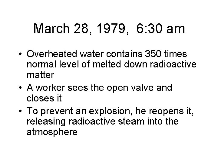 March 28, 1979, 6: 30 am • Overheated water contains 350 times normal level