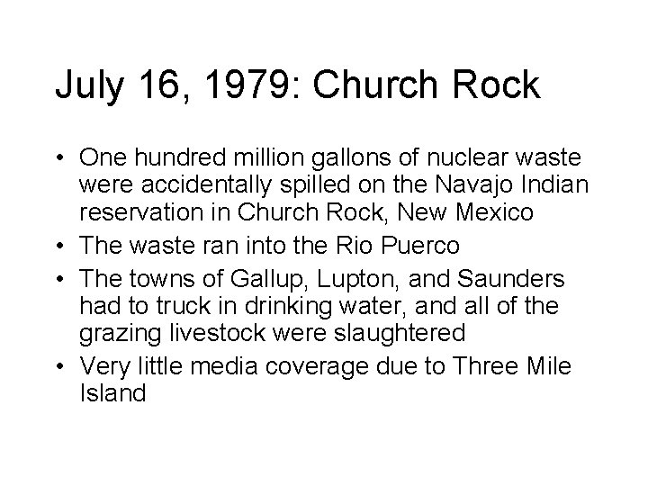 July 16, 1979: Church Rock • One hundred million gallons of nuclear waste were