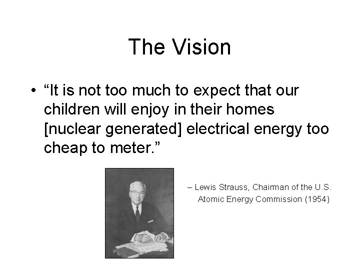 The Vision • “It is not too much to expect that our children will