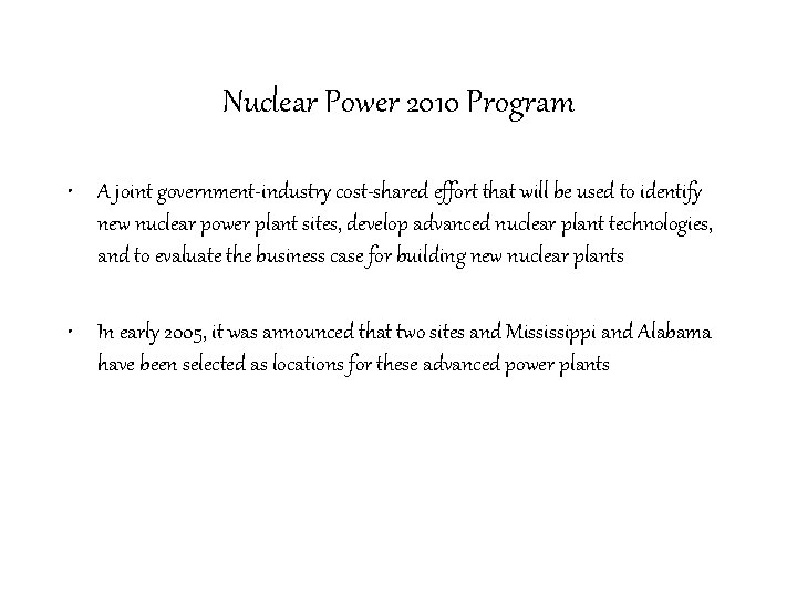 Nuclear Power 2010 Program • A joint government-industry cost-shared effort that will be used