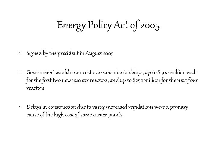 Energy Policy Act of 2005 • Signed by the president in August 2005 •