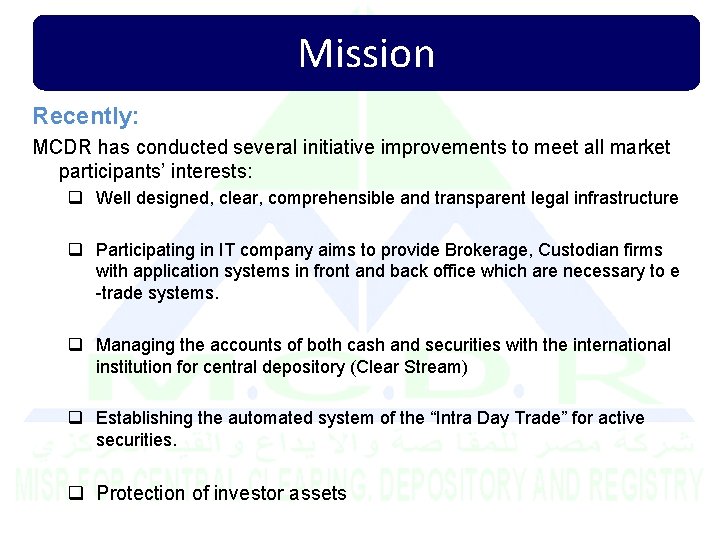 Mission Recently: MCDR has conducted several initiative improvements to meet all market participants’ interests: