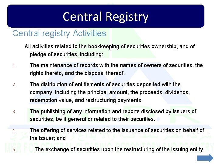 Central Registry Central registry Activities All activities related to the bookkeeping of securities ownership,