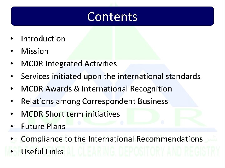 Contents • • • Introduction Mission MCDR Integrated Activities Services initiated upon the international