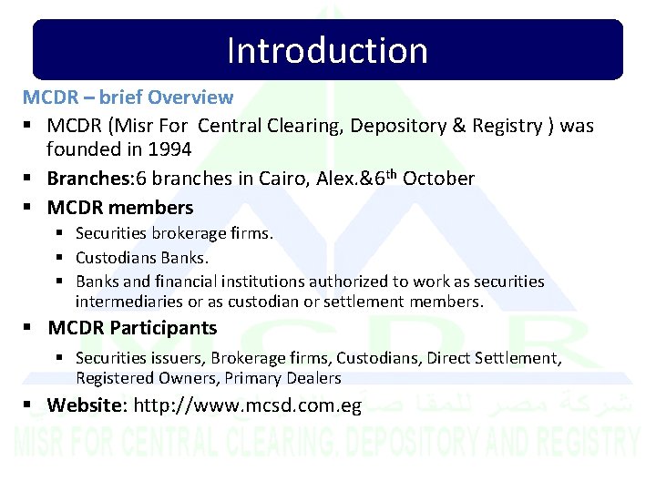 Introduction MCDR – brief Overview § MCDR (Misr For Central Clearing, Depository & Registry