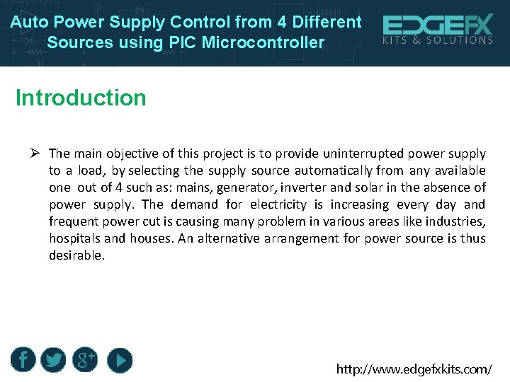 Auto Power Supply Control from 4 Different Sources using PIC Microcontroller Introduction Ø The