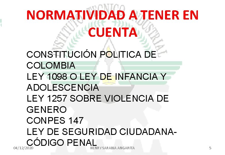 NORMATIVIDAD A TENER EN CUENTA CONSTITUCIÓN POLITICA DE COLOMBIA LEY 1098 O LEY DE