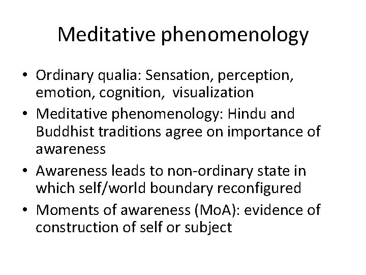 Meditative phenomenology • Ordinary qualia: Sensation, perception, emotion, cognition, visualization • Meditative phenomenology: Hindu