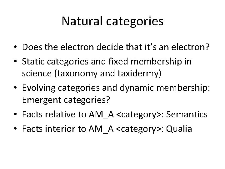 Natural categories • Does the electron decide that it’s an electron? • Static categories