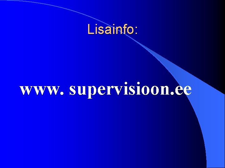 Lisainfo: www. supervisioon. ee 