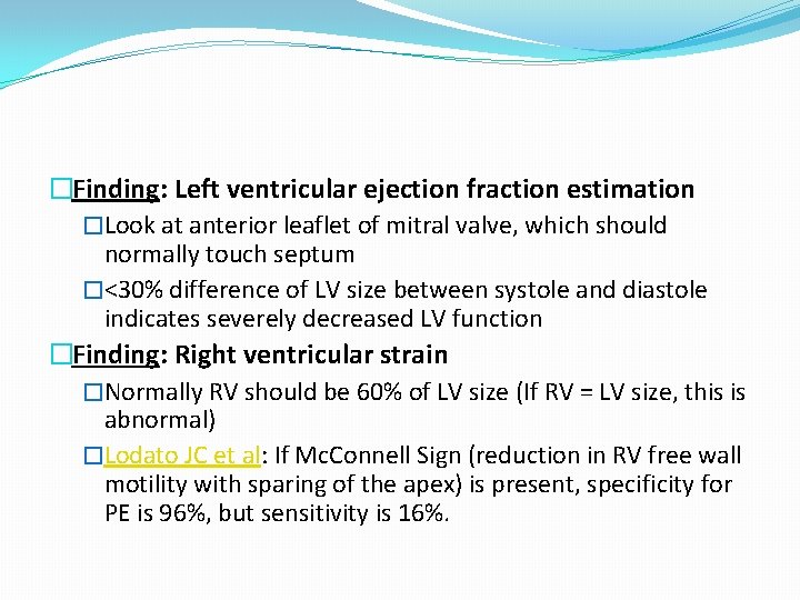 �Finding: Left ventricular ejection fraction estimation �Look at anterior leaflet of mitral valve, which