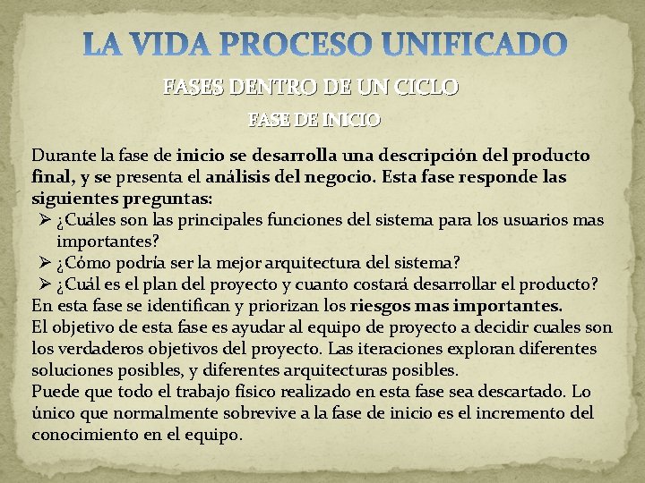 FASES DENTRO DE UN CICLO FASE DE INICIO Durante la fase de inicio se