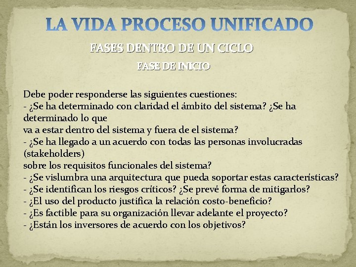 FASES DENTRO DE UN CICLO FASE DE INICIO Debe poder responderse las siguientes cuestiones: