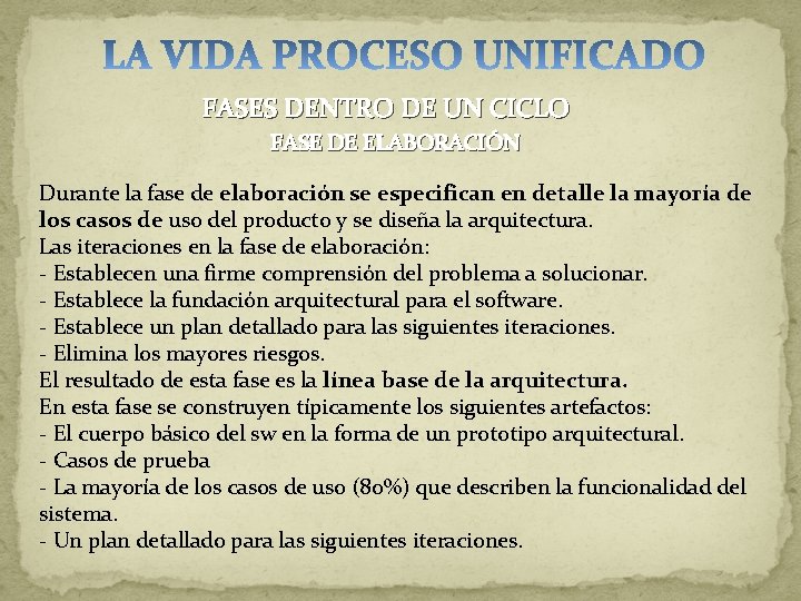 FASES DENTRO DE UN CICLO FASE DE ELABORACIÓN Durante la fase de elaboración se FASES DENTRO DE UN CICLO FASE DE ELABORACIÓN Durante la fase de elaboración se
