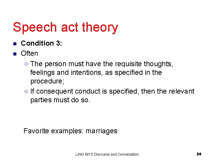 Speech act theory n n Condition 3: Often v The person must have the Speech act theory n n Condition 3: Often v The person must have the