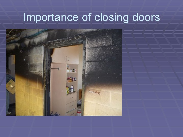 Importance of closing doors 