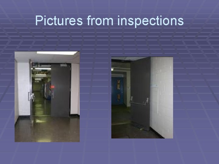 Pictures from inspections 