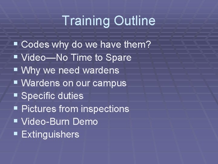 Training Outline § Codes why do we have them? § Video—No Time to Spare