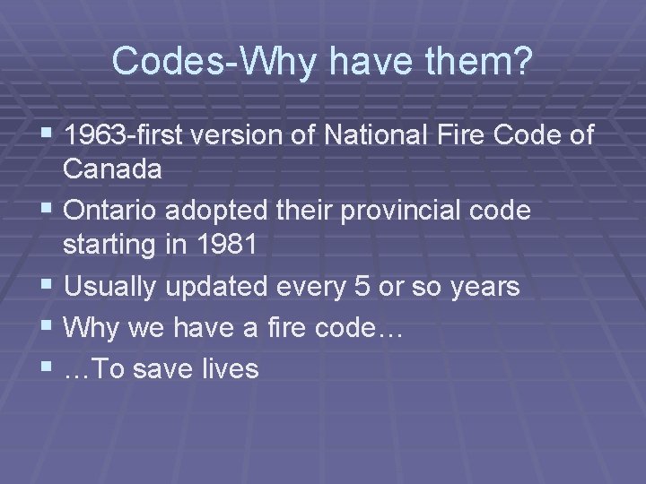 Codes-Why have them? § 1963 -first version of National Fire Code of Canada §