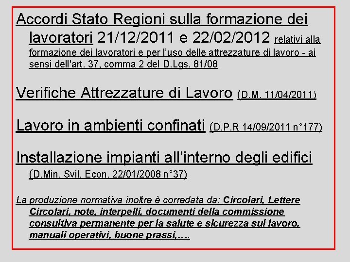 Accordi Stato Regioni sulla formazione dei lavoratori 21/12/2011 e 22/02/2012 relativi alla formazione dei