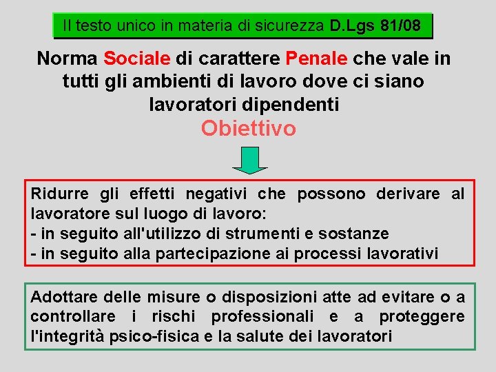 Il testo unico in materia di sicurezza D. Lgs 81/08 Norma Sociale di carattere