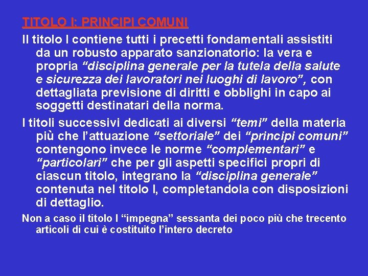 TITOLO I: PRINCIPI COMUNI Il titolo I contiene tutti i precetti fondamentali assistiti da