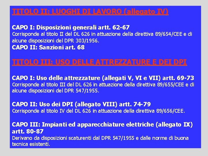 TITOLO II: LUOGHI DI LAVORO (allegato IV) CAPO I: Disposizioni generali artt. 62 -67