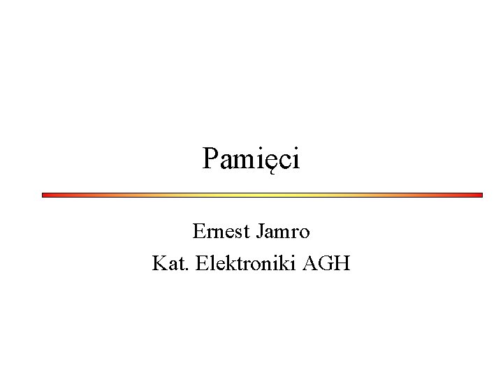 Pamięci Ernest Jamro Kat. Elektroniki AGH 