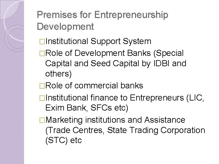 Premises for Entrepreneurship Development �Institutional Support System �Role of Development Banks (Special Capital and