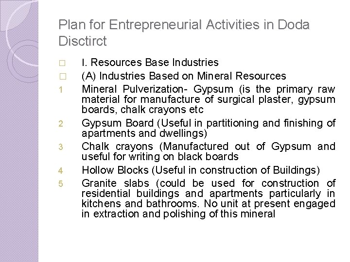 Plan for Entrepreneurial Activities in Doda Disctirct � I. Resources Base Industries � (A)