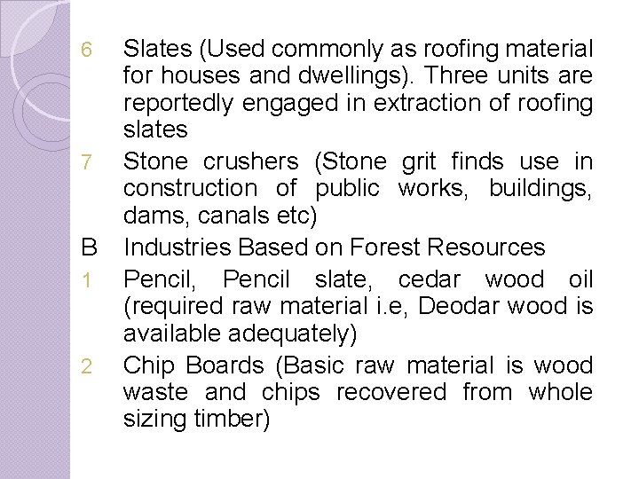 6 7 B 1 2 Slates (Used commonly as roofing material for houses and