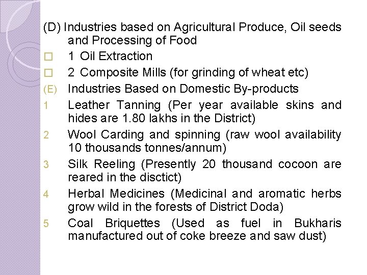 (D) Industries based on Agricultural Produce, Oil seeds and Processing of Food � 1