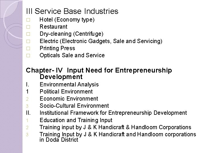 III Service Base Industries � � � Hotel (Economy type) Restaurant Dry-cleaning (Centrifuge) Electric