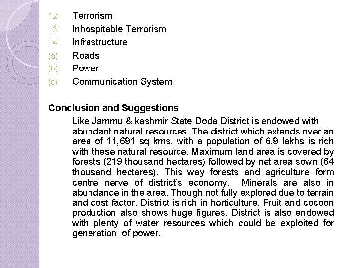 12 13 14 (a) (b) (c) Terrorism Inhospitable Terrorism Infrastructure Roads Power Communication System